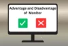 Advantage and Disadvantage of Computer Monitor You Must Know - Post Thumbnail