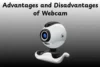 Advantages and Disadvantages of Webcam: Complete Guide - Post Thumbnail