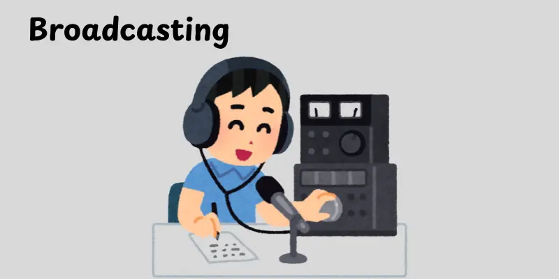 Broadcasting