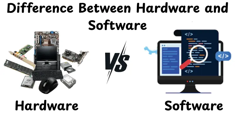 Difference Between Hardware and Software