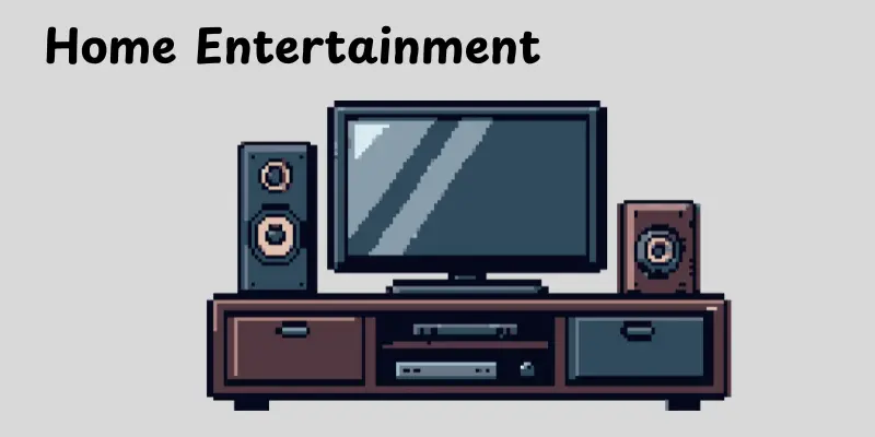 Home Entertainment