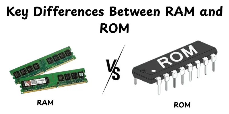 Key Differences Between RAM and ROM