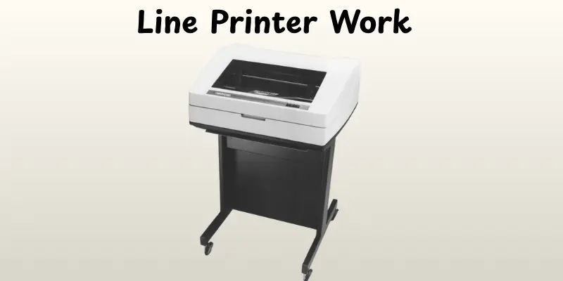 Line Printer Work