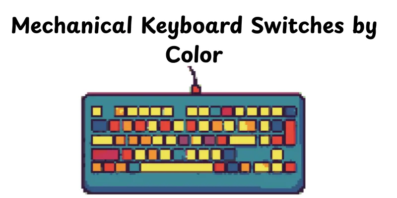Mechanical Keyboard Switches by Color