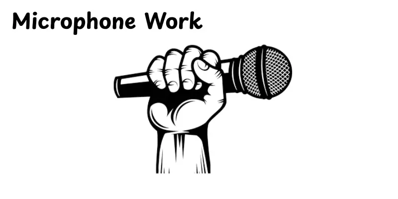 Microphone Work