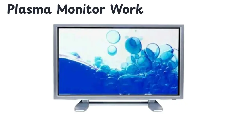 How a Plasma Monitor Works