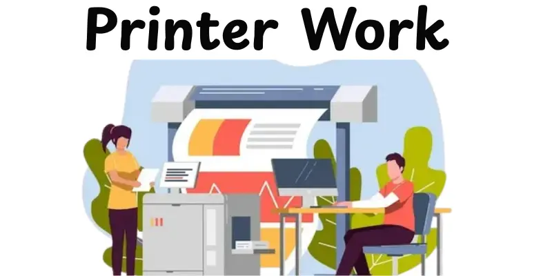 Printer work