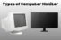 Types of Computer Monitors: A Complete Beginner’s Guide