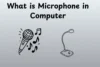 What is Microphone in Computer? Uses, Types, and Benefits Explained - Post Thumbnail