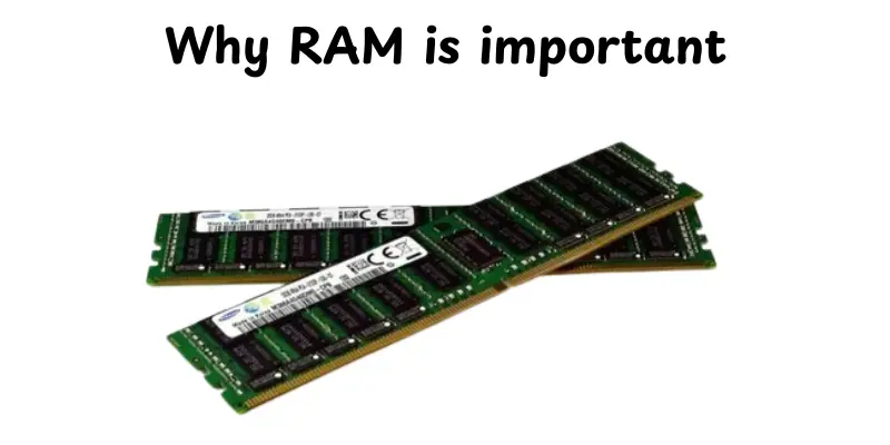 Why RAM is important