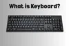What Is a Computer Keyboard? A Simple Guide for Beginners - Post Thumbnail