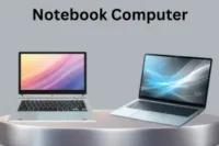 What Is Notebook Computer – Benefits & Tips